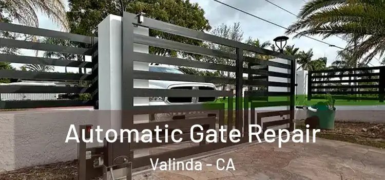 Automatic Gate Repair Valinda - CA