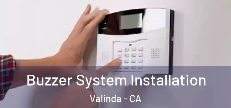 Buzzer System Installation Valinda - CA