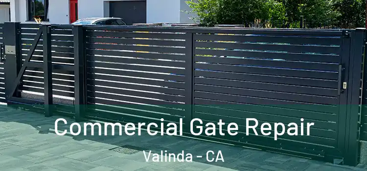 Commercial Gate Repair Valinda - CA