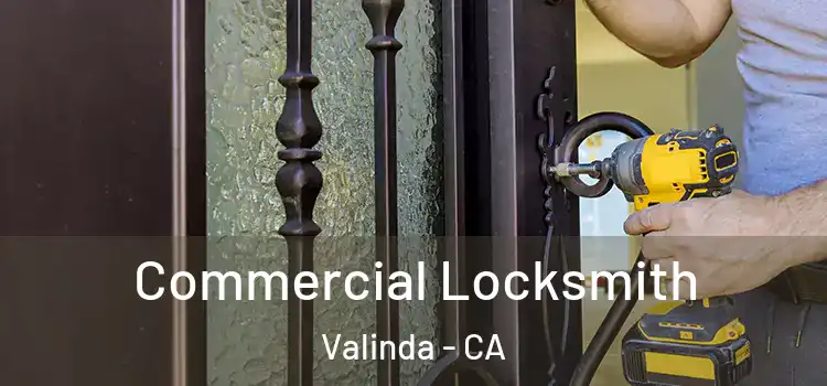 Commercial Locksmith Valinda - CA