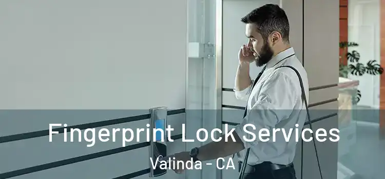 Fingerprint Lock Services Valinda - CA