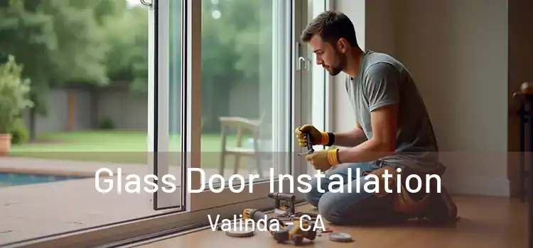 Glass Door Installation Valinda - CA