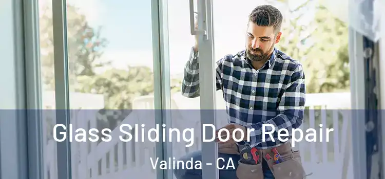 Glass Sliding Door Repair Valinda - CA