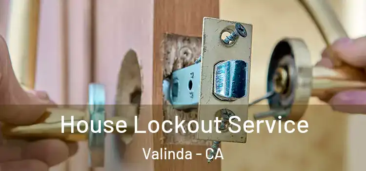 House Lockout Service Valinda - CA