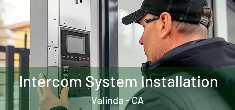 Intercom System Installation Valinda - CA
