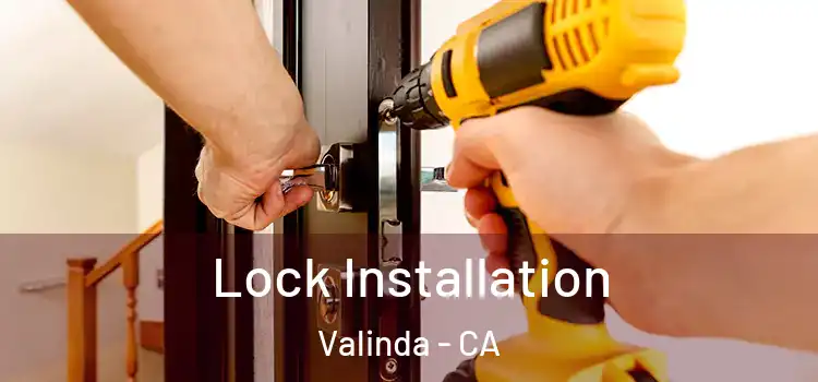 Lock Installation Valinda - CA