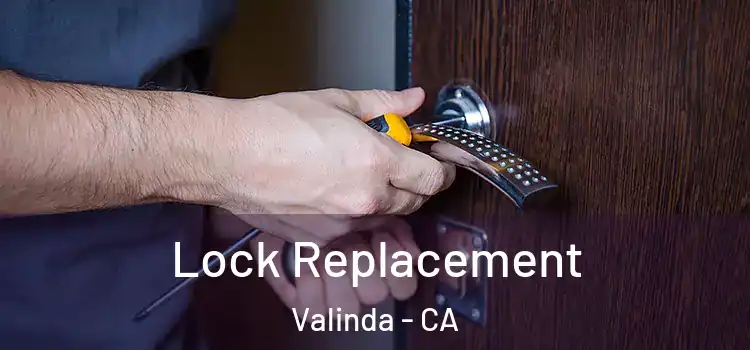 Lock Replacement Valinda - CA