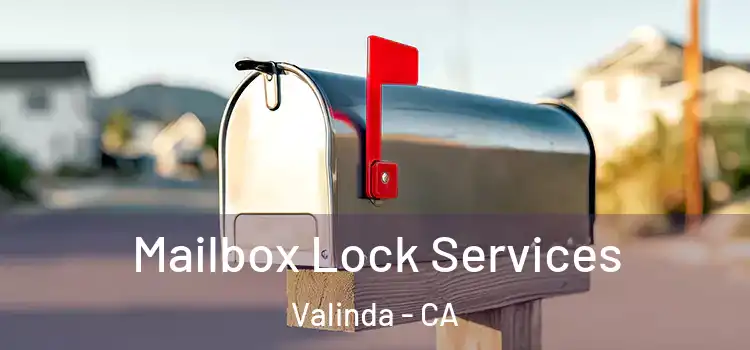 Mailbox Lock Services Valinda - CA