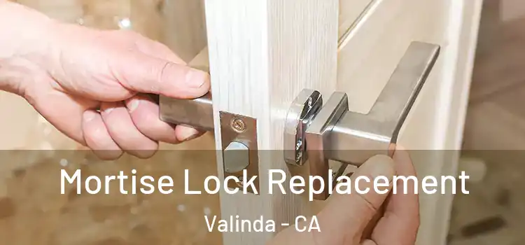 Mortise Lock Replacement Valinda - CA