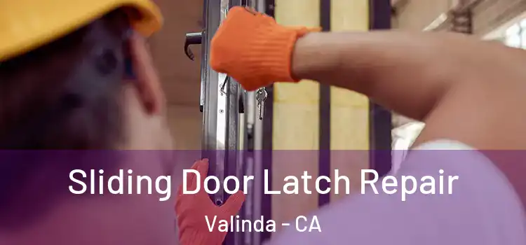 Sliding Door Latch Repair Valinda - CA