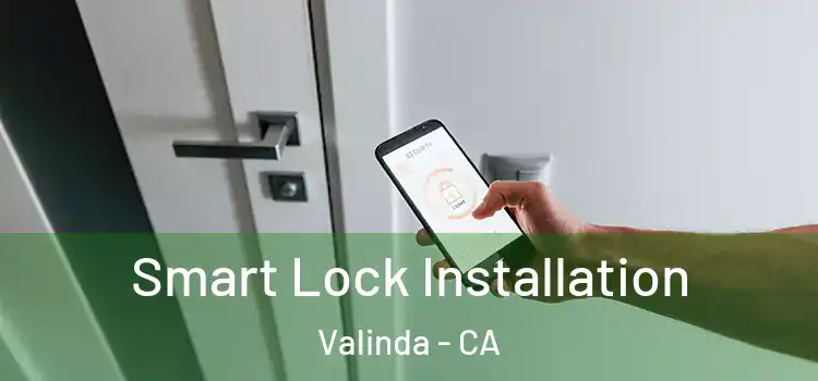 Smart Lock Installation Valinda - CA